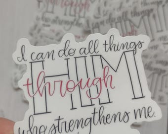 I can do all things through Him who strengthens me Vinyl Sticker Christian Waterproof Decal Pastor Gift Sunday School Teacher