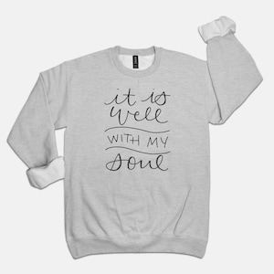 It is well with my soul Unisex Crew Neck Sweatshirt Gildan