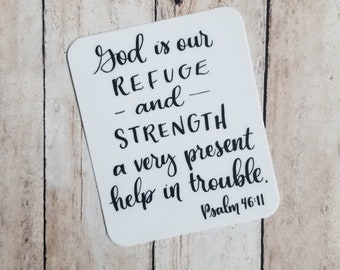 God Is Our Refuge and Strength - Psalm 46:11 vinyl sticker, Bible verse sticker, words of comfort, trust in God, the Lord be with you