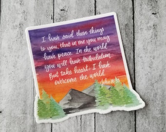 Take Heart, I Have Overcome the World - John 16:33 vinyl sticker, Christian hope, nature inspired, mountain scene, God's Word, Jesus saves