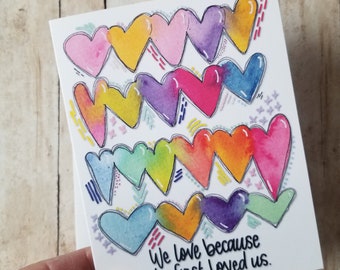 We Love Because God First Loved Us - Christian notecard, blank inside, love and friendship, faith life greeting card, scripture message