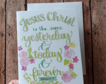 Jesucristo es el mismo ayer, hoy y siempre. Hebreos 13:8. Versículo bíblico. Tarjeta de felicitación. Regalo cristiano.