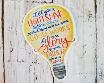 Let Your Light Shine - Matthew 5:16 Vinyl Sticker, Christian Sticker, Laptop Sticker, Bible Verse Art, Jesus Sticker, Faith Sticker