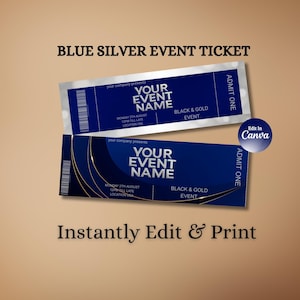 May include: Two blue and silver event tickets with the text "BLUE SILVER EVENT TICKET". The tickets have the text "YOUR EVENT NAME" and "BLACK & GOLD EVENT". The tickets also have the text "Instantly Edit & Print".