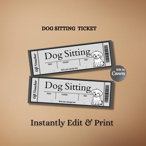 以下が含まれることがあります： 子犬のイラストが描かれた、犬のシッティングギフト券が2枚。チケットには、名前、場所、日付、メッセージを入力するスペースがあります。「Dog Sitting Ticket」と「Instantly Edit & Print」の文字も表示されています。