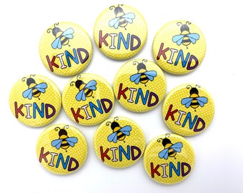 Bee kind pin pack of TEN buttons. great kindness award.  choose various size and backs.