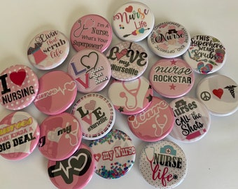 nurse week  2024 nursing and nurse theme set of 20 buttons.  1" or 1.25" choose from pins, flat, hollow or magnets