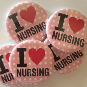 Set of 20 I love nursing nurse week theme set of 20 buttons.  1" or 1.25" choose from pins, flat, hollow or magnets