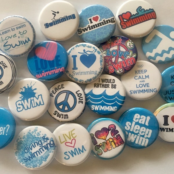 Swim team  swimmer themed (20 pack) 1" or 1.25 inch buttons pin flat back, hollowback or magnets great gift