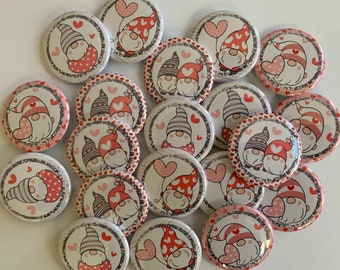 valentine gnome designs buttons set of 20.  You can choose 1", 1.25", 1.5 or 2.25 pin, flat, hollow or magnets back