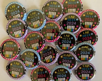 Lab week 2024  set of 20 buttons.  1 inch 1.25 inch or 1.5 inch choose from pins, flat, hollow or magnets