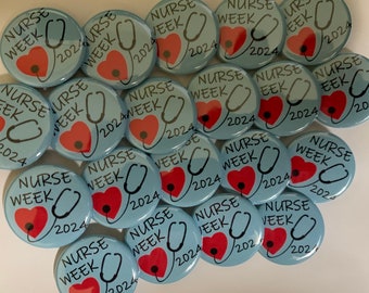 Nurse week 2024 theme set of 20 buttons.1",1.25". 1.5" or 2.25" choose from pins, flat, hollow or magnets