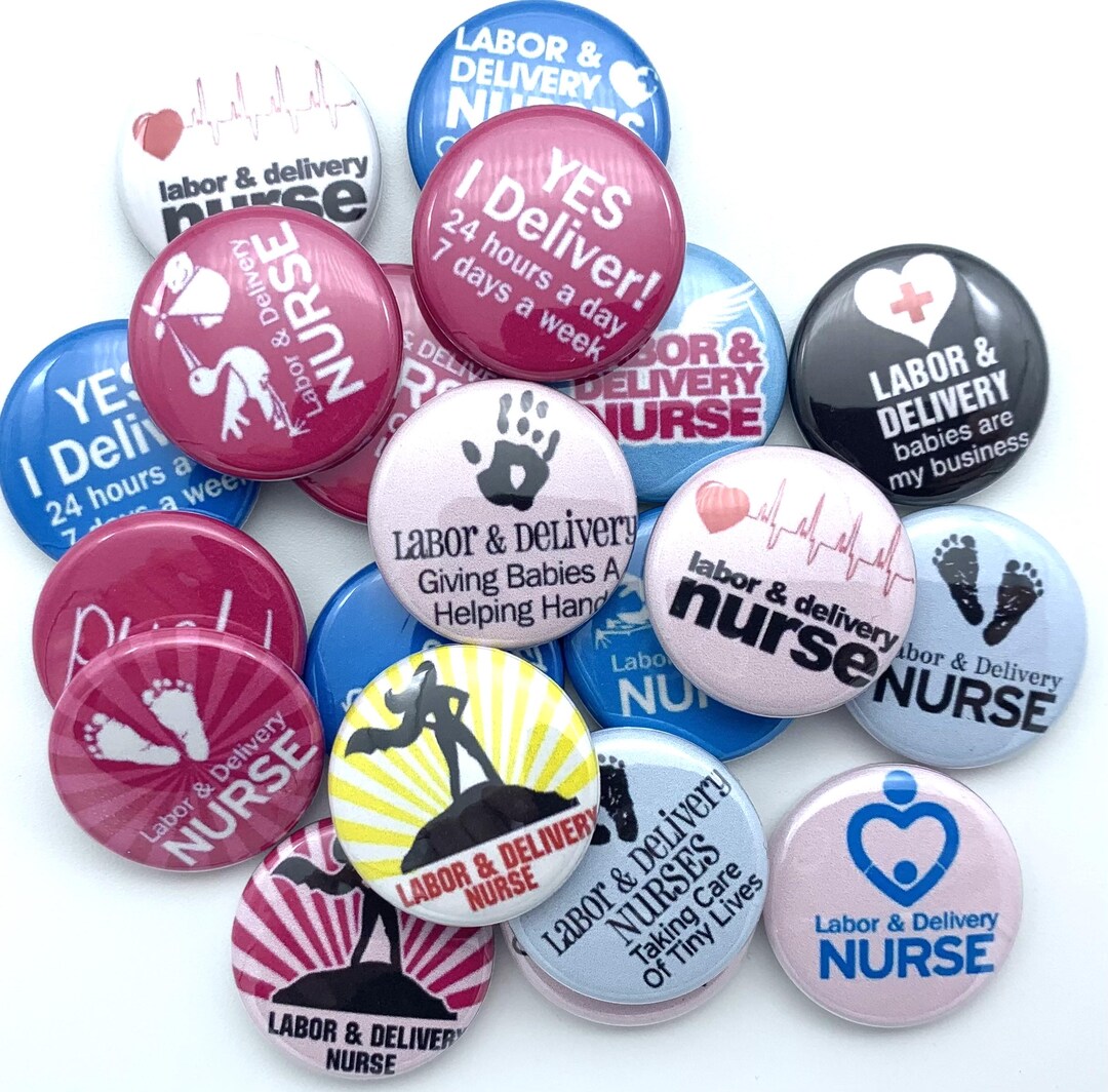 Labor and Delivery Nurse Set of 20 Buttons / Various Sizes and Backs ...