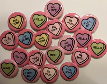valentine conversation heart  designs buttons set of 20.  You can choose 1", 1.25", 1.5 or 2.25 pin, flat, hollow or magnets back