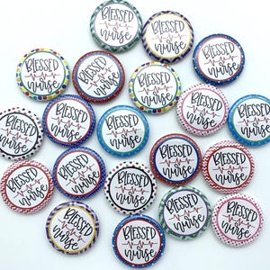 Blessed nurse button set / TWENTY total included / various sizes and backs / great coworker gift or badge reel supply