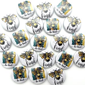 Bee Kind buttons / TWENTY pack / choose size and back / great party favor