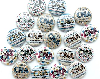 CNA buttons TWENTY PACK / various sizes and backs / certified nursing assistant gift / flatback make great badge reels / coworker gift idea