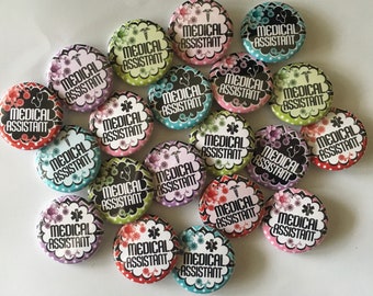medical assistant MA themed set of 20 buttons.  1" 1.25" or 1.5"(pin and flat only)  choose from pins, flat, hollow or magnets