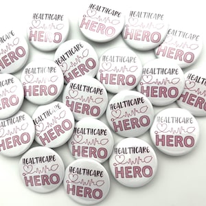 Healthcare Hero buttons / set of TWENTY / various sizes and backs / great nurse gift