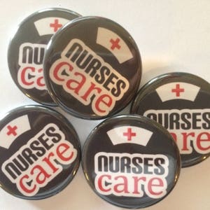 nurses care gift buttons nurses week set of 20 1", 1.25" 1.5" pin, flat, hollow or magnet back