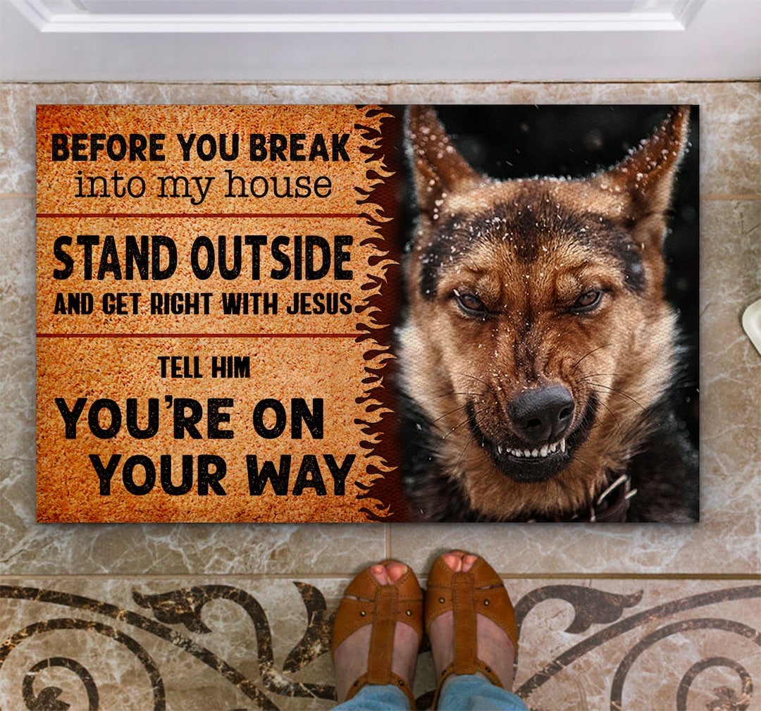 Before You Break Into My House German Shepherd Dog Doormat Etsy