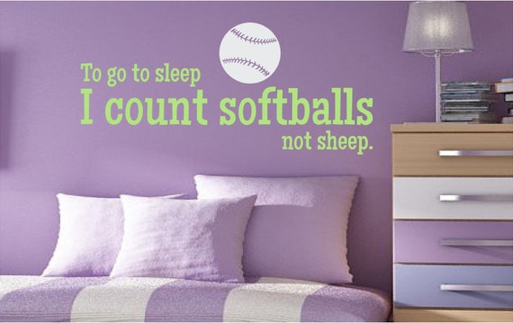 To Go To Sleep I Count Softballs Softball Quotes Softball Wall Decal Softball Room Decor Softball Gifts Softball Decorations
