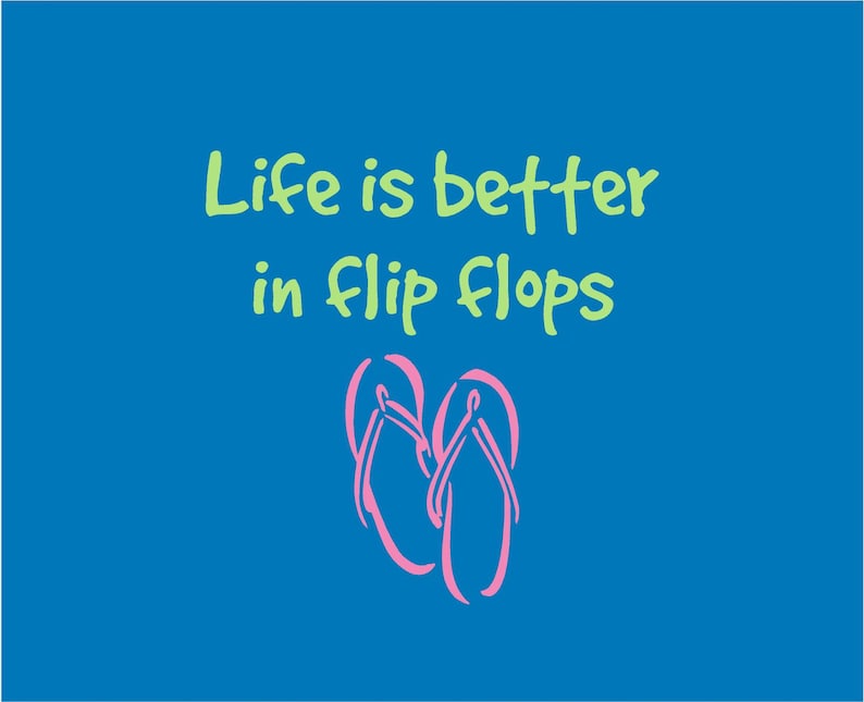 Beach Wall Decal Life is Better in Flip Flops Vinyl Wall Art 2 Color Larger Version
