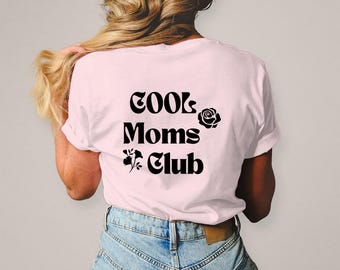 Cool Moms Club Shirt for Women | Funny Mom Shirt | Gift for Mothers | Mother's Day Idea | Statement T-Shirt for Women | Mama Club Look | Mom Shirt