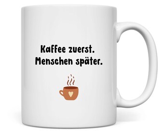 Coffee first. People later. | Funny coffee mug with saying | Gift for morning grouches, colleagues, coffee fans | Coffee mug gift idea