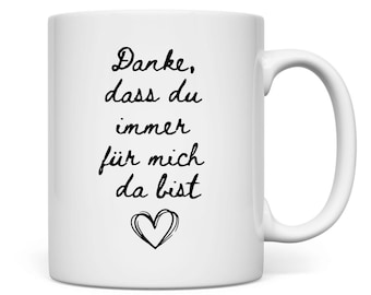 Mug Thank You Saying – Gift for Mom Dad Girlfriend – Heartfelt Mug – Emotional Ceramic Mug – Thank you for being there | Gift Idea