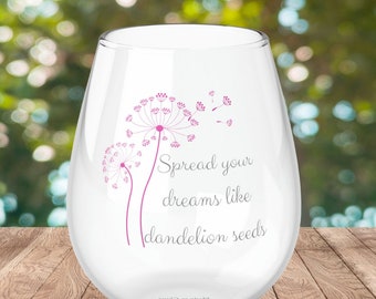 Dandelion Seeds Wine Glass, Spread Your Dreams Like Dandelion Seeds Stemless Wine Glass, Dandelions Wine Glass, Flowers Wine Glass Gift