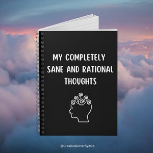 Funny Positive Affirmations Notebook, My Completely Sane & Rational Thoughts Notebook Journal, Mental Health Notebook, Coworker Gifts Unisex