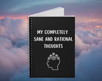 Funny Positive Affirmations Notebook, My Completely Sane & Rational Thoughts Notebook Journal, Mental Health Notebook, Coworker Gifts Unisex