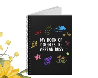 My Book Of Doodles To Appear Busy Notebook, Funny Notebook, Doodle Notebook, Funny Doodle Journal, Gift For Artist, Stationery Coworker Gift