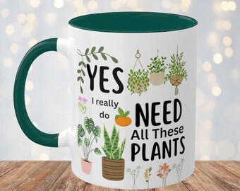 Plants Mug, Yes I Really Do Need All These Plants Mug, Plant Coffee Mug, Love Plants Mug, Plant Mom Mug, Funny Coffee Mug, Funny Plant Mug