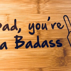 GIFT FOR DAD Engraved Cutting Board Dad You're A Badass Cutting Board 13 X 9.75 X .5 Gift For Dad Christmas gift Chopping Block image 5