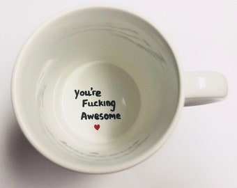 Hidden Message Mug You're Fucking Awesome Coffee Mug, Surprise mug gift tea cup