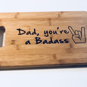 GIFT FOR DAD Engraved Cutting Board Dad You're A Badass Cutting Board 13 X 9.75 X .5 Gift For Dad Christmas gift Chopping Block image 2