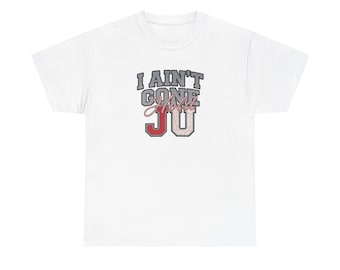 T-shirt unisexe - T-shirt I Ain't Gone, ambiance streetwear ATL, cadeau pour fan de rap hip-hop, t-shirt en coton homme femme, essentiel Streetwear, Atlanta