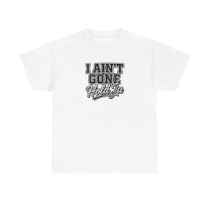ユニセックスTシャツ - I Ain't Gone Hold Juシャツ、ATLストリートウェアバイブ、ヒップホップラップファンギフト、メンズレディースコットンTシャツ、ストリートウェアエッセンシャル、アトランタ