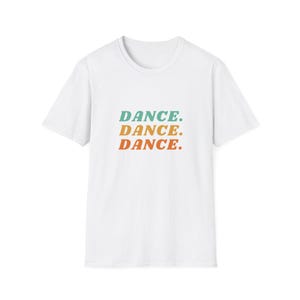 Unisex Dance Motivation T-Shirt | Soft and Comfortable Tee, Perfect for Casual Wear, Gifts for Dancers, Dance Classes, Festivals
