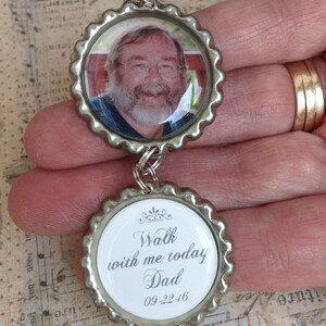 Memorial Bridal Bouquet Charm, Walk with me today Dad, Bouquet Charm, Bridal Charm, Custom Photo, Wedding Charm image 1