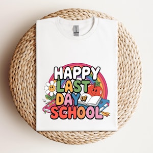 Happy Last Day Of School T-shirt, Last Day Of School Shirt, Teacher Shirt, Teacher Shirts Last Day Of School, Teacher Off Duty Gift Shirt