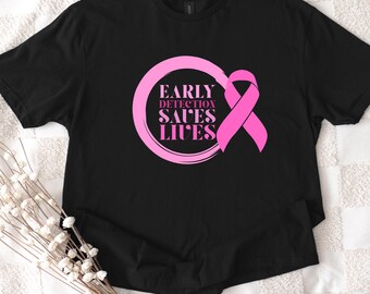 Early Detection Save Lives Shirt, Breast Cancer Awareness Shirt, Breast Cancer Shirts for Women, Pink Ribbon Shirt, Cancer Survivor Shirt