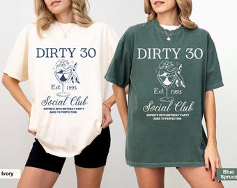 Comfort Colors®Custom 30th Birthday Shirt, Dirty 30 Shirt,Birthday Gift for Her,30th Birthday Social Club Cocktail Shirt,Party Group Shirt