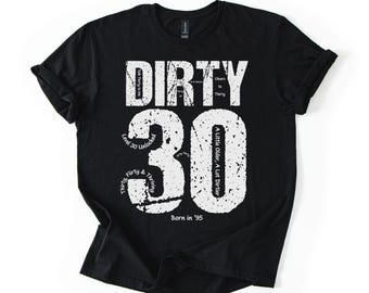 Zabawna koszulka Dirty 30, niestandardowy pomysł na prezent na 30 urodziny, koszulka Thirty AF, koszulka w stylu grunge z 1995 roku dla kobiet lub mężczyzn Koszulka urodzinowa Dirty Thirty