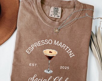 Comfort Colors® Custom Espresso Martini Shirt , Unique Drink Wear, Espresso Lover Gifts, Espresso Martini Social Club, Tini Time Tee