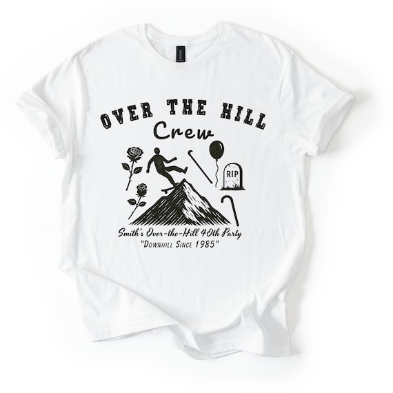 Vintage Over-the-hill Crew Shirt, Funny Custom 40th 50th 60th