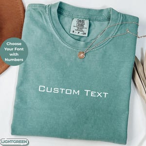 Comfort Colors Custom Text Shirt, Personalized Custom Shirt, Custom Made Shirt, Your Photo Shirt, Matching Custom Shirts,Business Logo Shirt