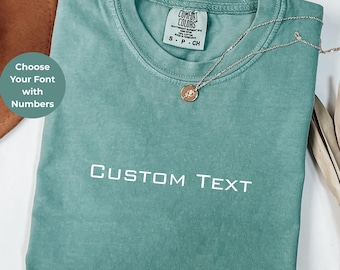 Comfort Colors Custom Text Shirt, Personalized Custom Shirt, Custom Made Shirt, Your Photo Shirt, Matching Custom Shirts,Business Logo Shirt